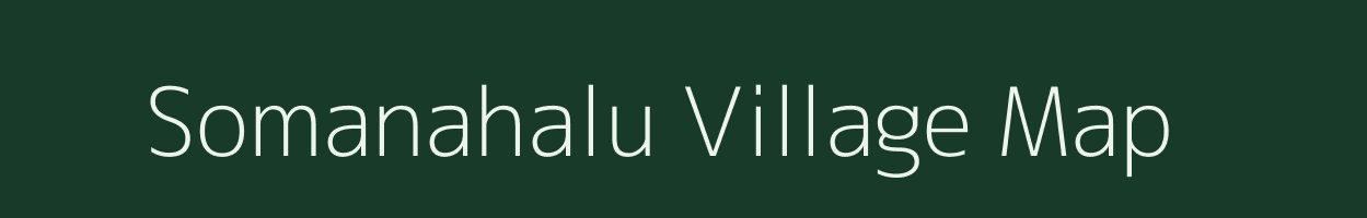 Somanahalu village map in Karnataka