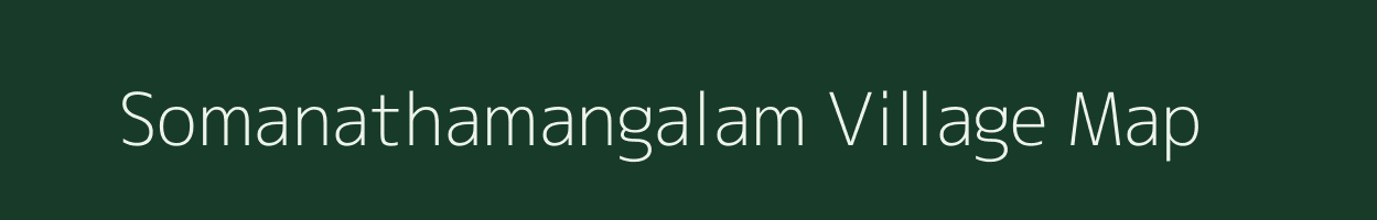 Somanathamangalam village map in Tamil Nadu
