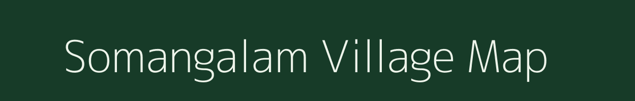 Somangalam village map in Tamil Nadu