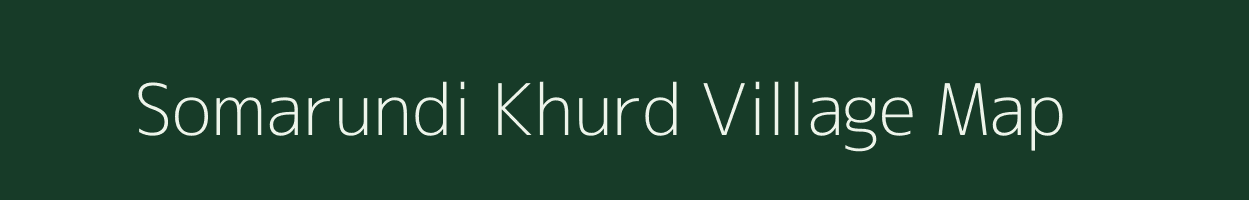 Somarundi Khurd village map in Madhya Pradesh