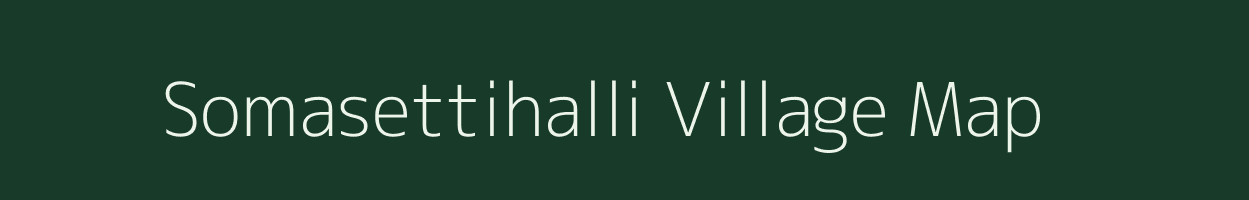 Somasettihalli village map in Karnataka