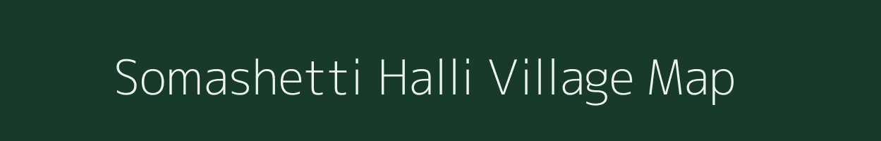 Somashetti Halli village map in Karnataka