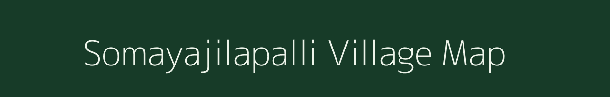 Somayajilapalli village map in Karnataka