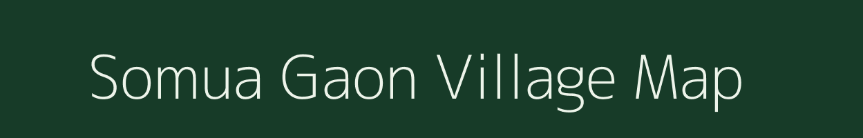 Somua Gaon village map in Assam