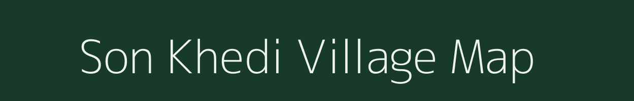 Son Khedi village map in Madhya Pradesh