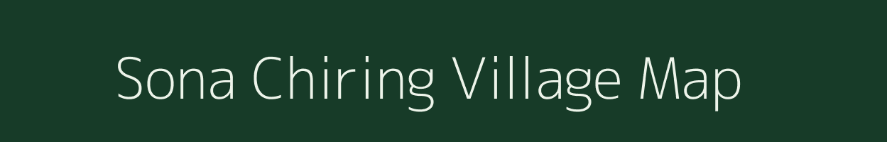 Sona Chiring village map in Meghalaya