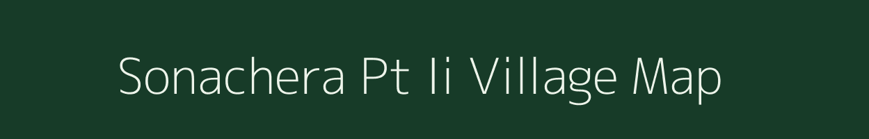 Sonachera Pt Ii village map in Assam