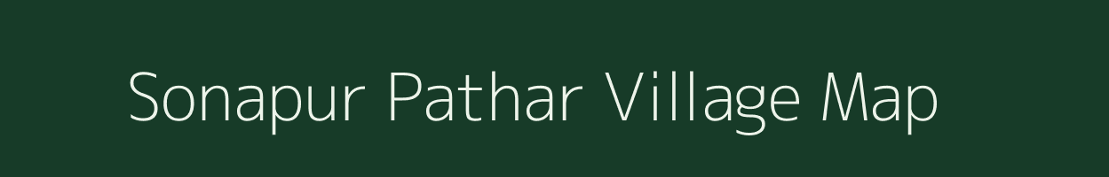 Sonapur Pathar village map in Assam