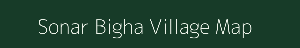 Sonar Bigha village map in Bihar
