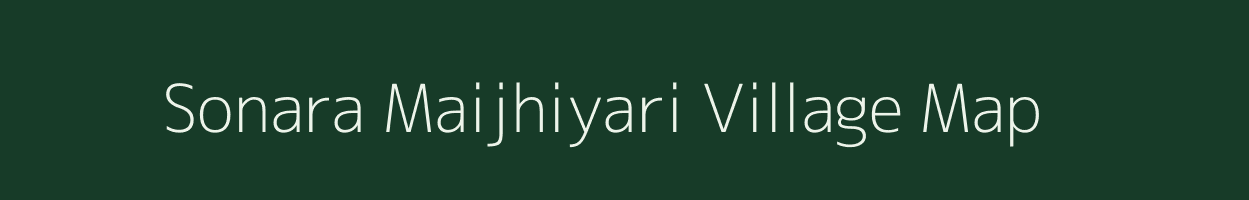 Sonara Maijhiyari village map in Madhya Pradesh