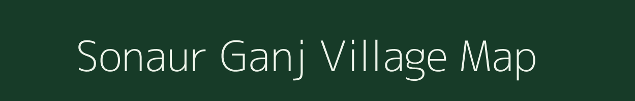 Sonaur Ganj village map in Uttar Pradesh