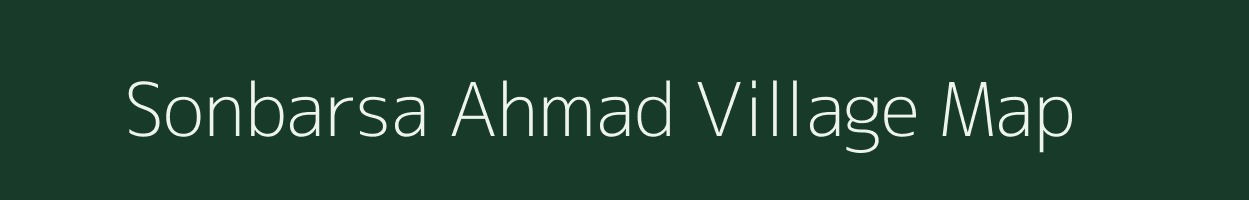 Sonbarsa Ahmad village map in Bihar