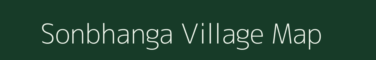 Sonbhanga village map in Bihar