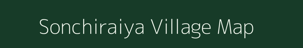 Sonchiraiya village map in Chhattisgarh