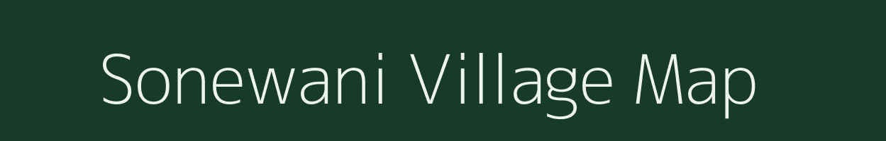 Sonewani village map in Madhya Pradesh