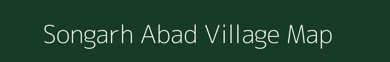 Songarh Abad village map in Madhya Pradesh