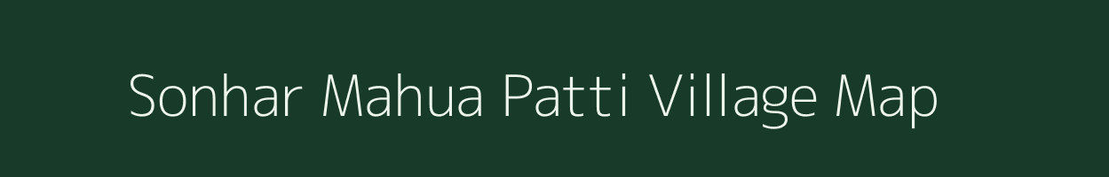 Sonhar Mahua Patti village map in Uttar Pradesh