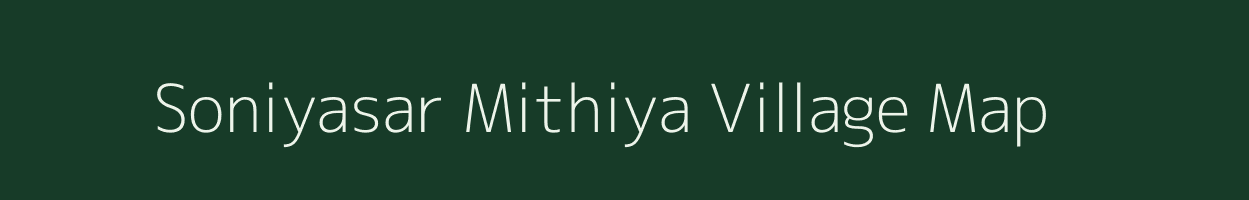 Soniyasar Mithiya village map in Rajasthan