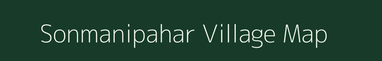 Sonmanipahar village map in Jharkhand