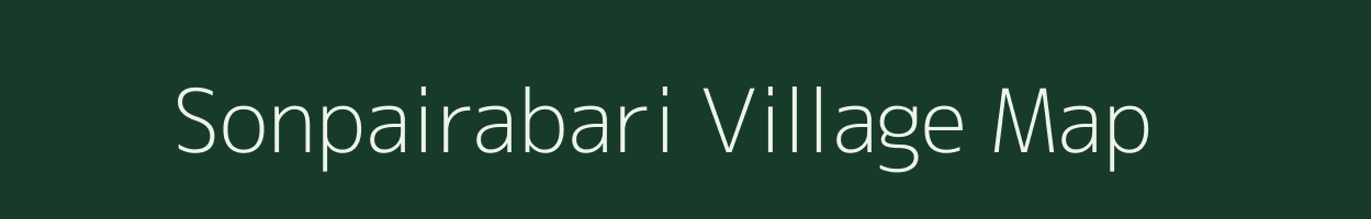 Sonpairabari village map in Assam