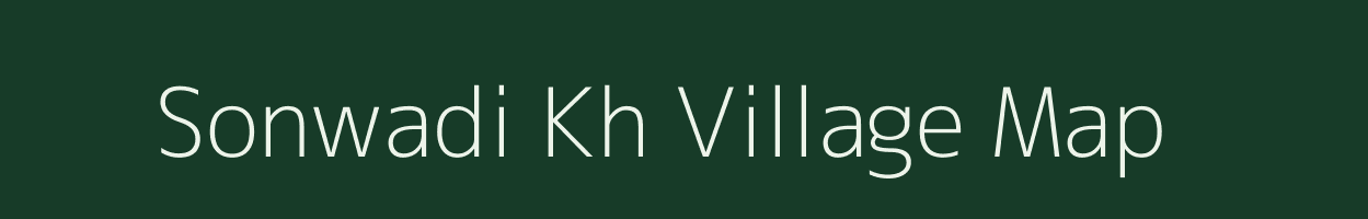 Sonwadi Kh village map in Maharashtra