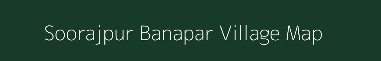 Soorajpur Banapar village map in Uttar Pradesh