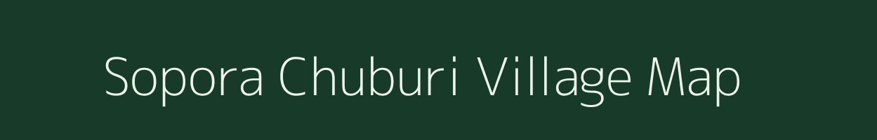 Sopora Chuburi village map in Assam