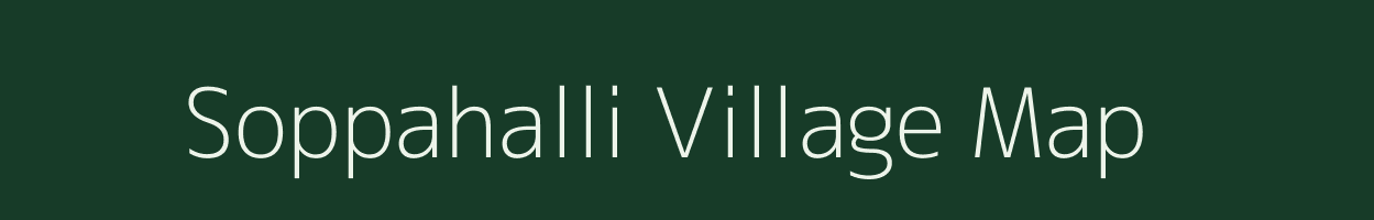 Soppahalli village map in Karnataka