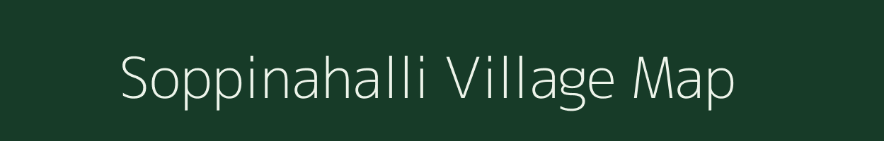 Soppinahalli village map in Karnataka