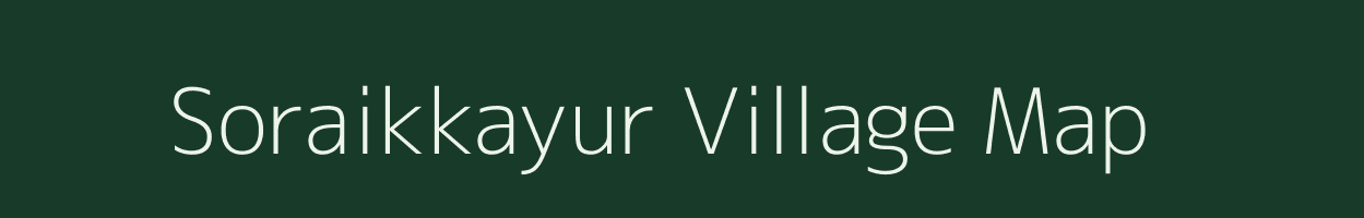 Soraikkayur village map in Tamil Nadu