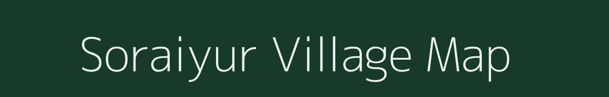 Soraiyur village map in Tamil Nadu