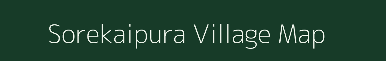 Sorekaipura village map in Karnataka