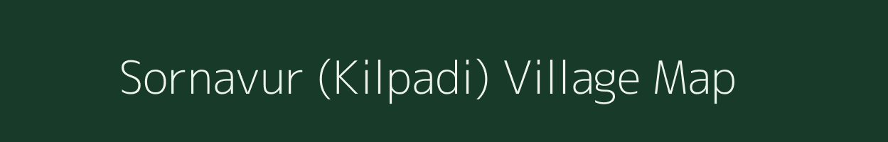 Sornavur (Kilpadi) village map in Tamil Nadu