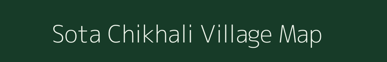 Sota Chikhali village map in Madhya Pradesh