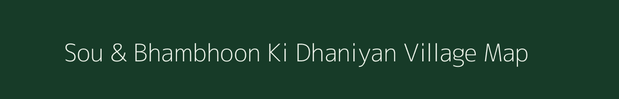 Sou & Bhambhoon Ki Dhaniyan village map in Rajasthan