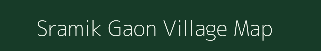 Sramik Gaon village map in Assam
