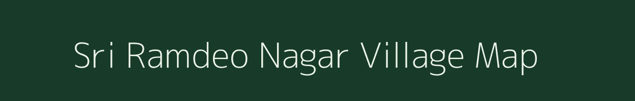 Sri Ramdeo Nagar village map in Rajasthan