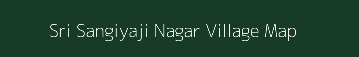 Sri Sangiyaji Nagar village map in Rajasthan