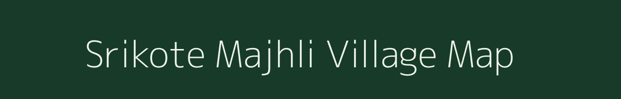 Srikote Majhli village map in Uttarakhand