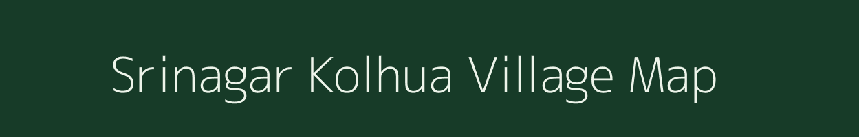 Srinagar Kolhua village map in Uttar Pradesh