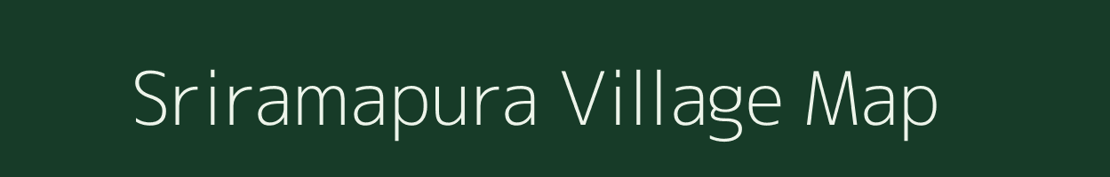 Sriramapura village map in Karnataka
