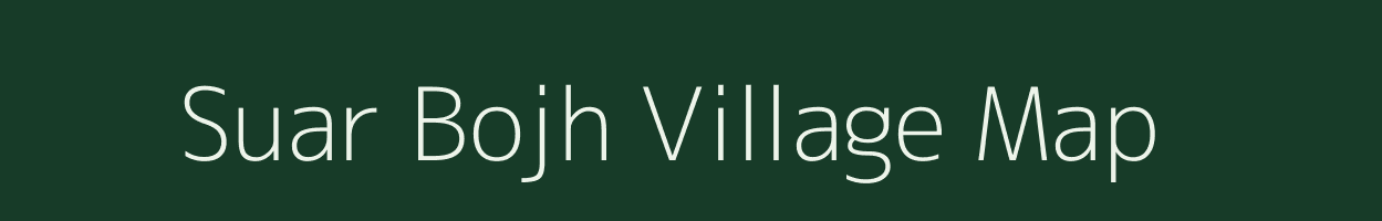 Suar Bojh village map in Uttar Pradesh