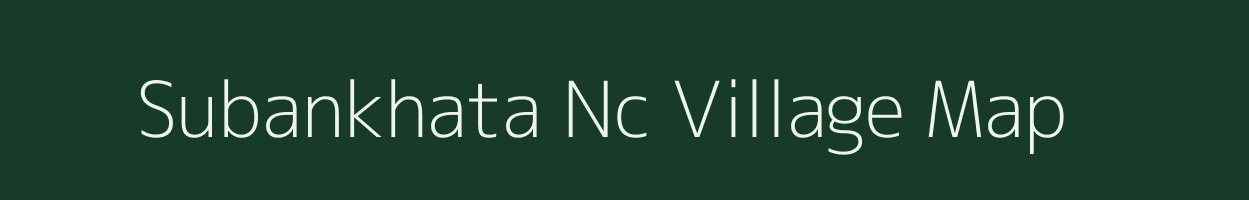 Subankhata Nc village map in Assam