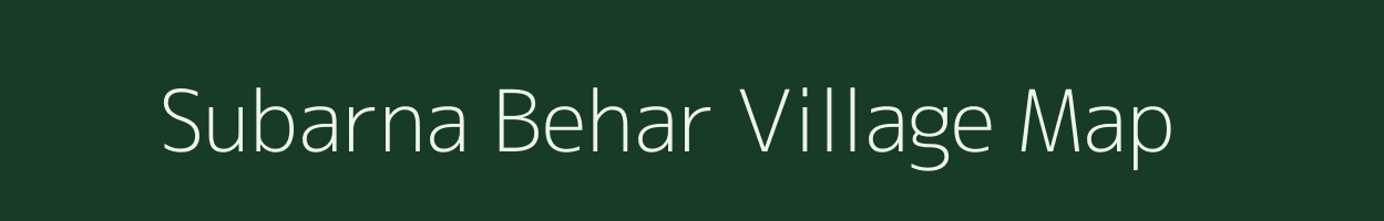 Subarna Behar village map in West Bengal