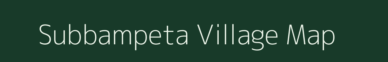 Subbampeta village map in Andhra Pradesh