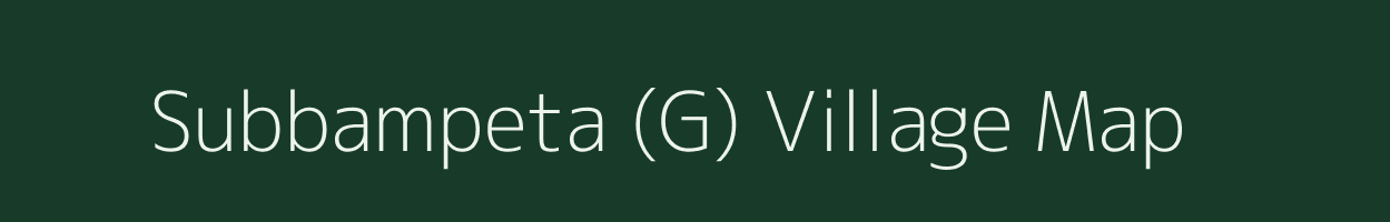 Subbampeta (G) village map in Andhra Pradesh