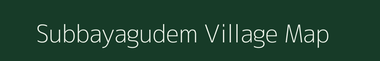 Subbayagudem village map in Andhra Pradesh