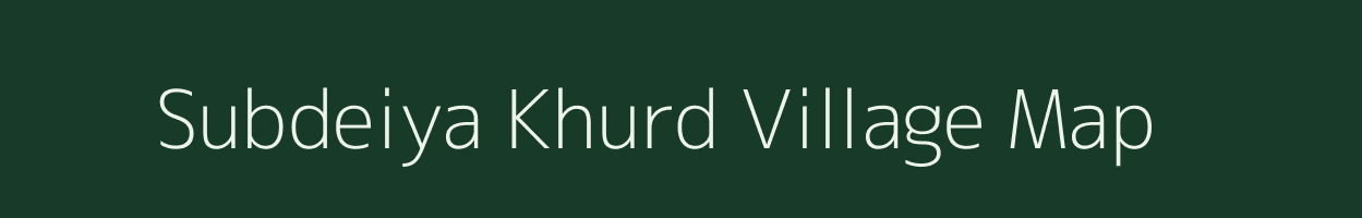 Subdeiya Khurd village map in Uttar Pradesh