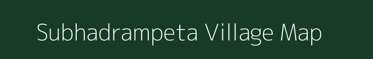 Subhadrampeta village map in Andhra Pradesh