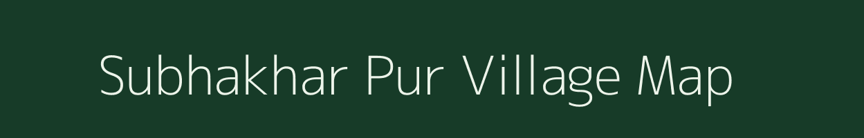 Subhakhar Pur village map in Uttar Pradesh